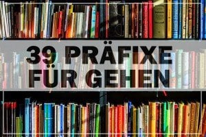 Präfixe gehen trennbare Verben Deutsch